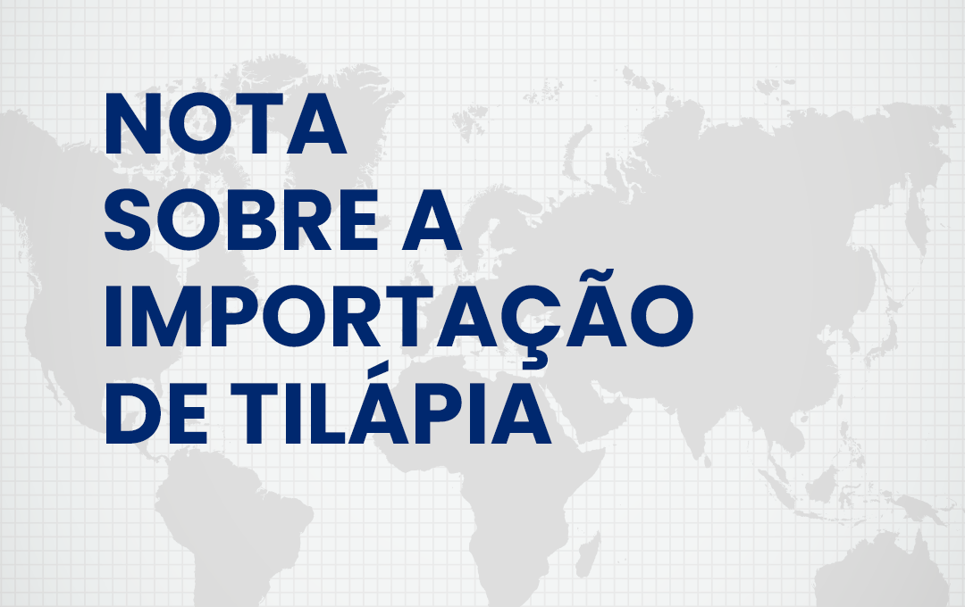 Nota da Peixe BR sobre a importação de tilápia