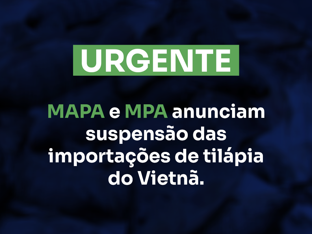 MAPA e MPA anunciam suspensão das importações de tilápia do Vietnã